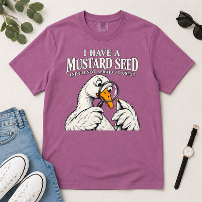 I Have A Mustard Seed And I'm Not Afraid To Use It, Matthew 17:20, Funny Christian Gift For Goose Lovers | 2D Unisex Garment-dyed T-shirt