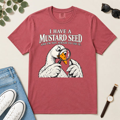 I Have A Mustard Seed And I'm Not Afraid To Use It, Matthew 17:20, Funny Christian Gift For Goose Lovers | 2D Unisex Garment-dyed T-shirt