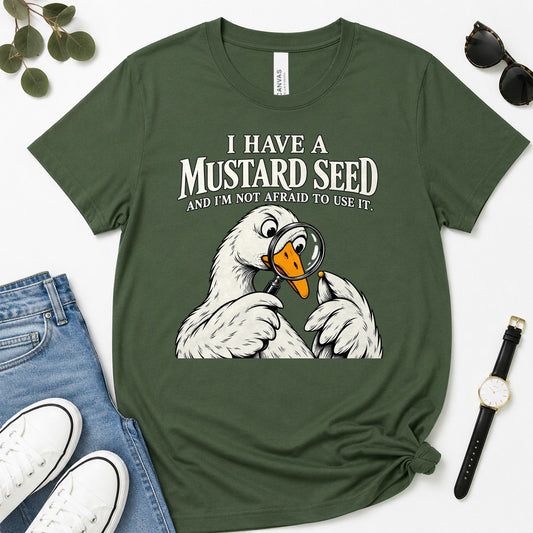 I Have A Mustard Seed And I'm Not Afraid To Use It, Matthew 17:20, Funny Christian Gift For Goose Lovers | 2D Unisex Premium T-shirt