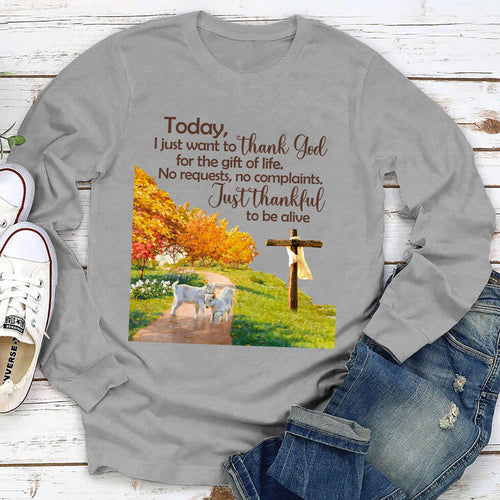 I Just Want To Thank God For The Gift Of Life | 2D Unisex Long Sleeve
