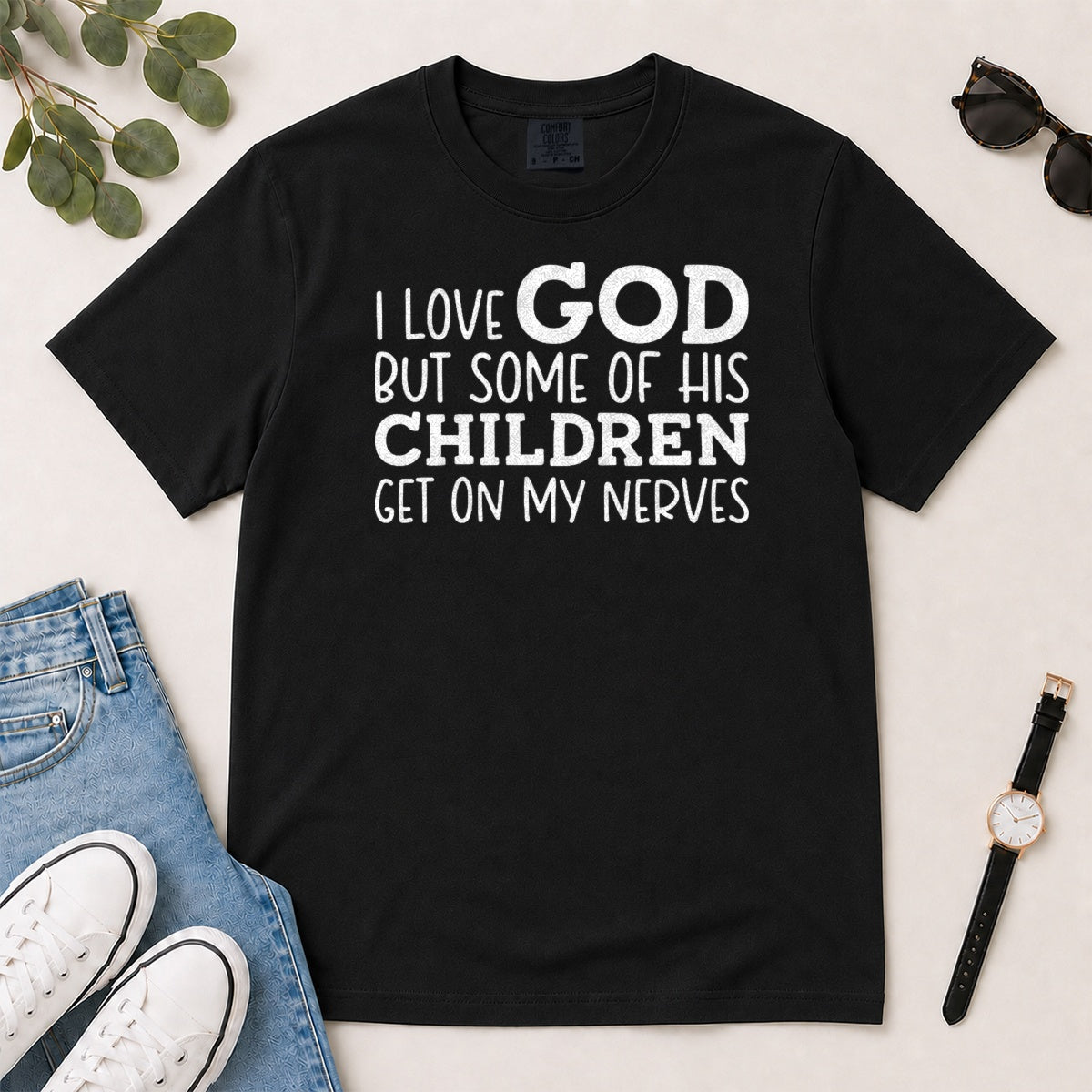 I Love God But Some Of His Children Get On My Nerves, Gift For Christian Teachers - 2D Unisex Garment-dyed T-shirt
