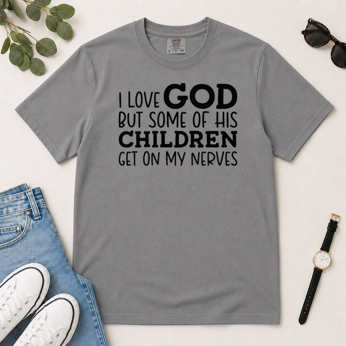 I Love God But Some Of His Children Get On My Nerves, Gift For Christian Teachers - 2D Unisex Garment-dyed T-shirt