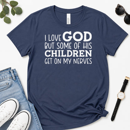 I Love God But Some Of His Children Get On My Nerves, Gift For Christian Teachers - 2D Unisex Premium T-shirt