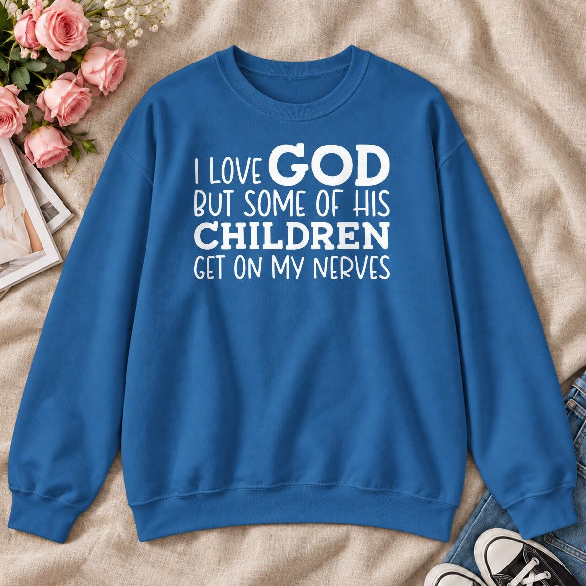 I Love God But Some Of His Children Get On My Nerves, Gift For Christian Teachers - 2D Unisex Sweatshirt