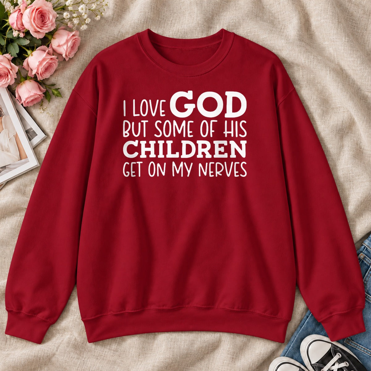 I Love God But Some Of His Children Get On My Nerves, Gift For Christian Teachers - 2D Unisex Sweatshirt