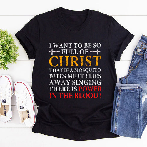 I Want To Be So Full Of Christ  | 2D Unisex T-shirt