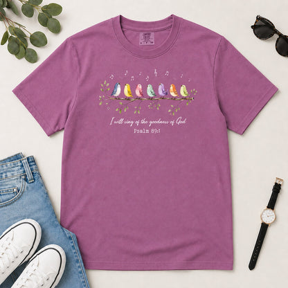 I Will Sing Of The Goodness Of God, Gift For Christian Worship Leaders - 2D Unisex Garment-dyed T-shirt
