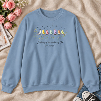 I Will Sing Of The Goodness Of God, Gift For Christian Bird Lovers - 2D Unisex Sweatshirt