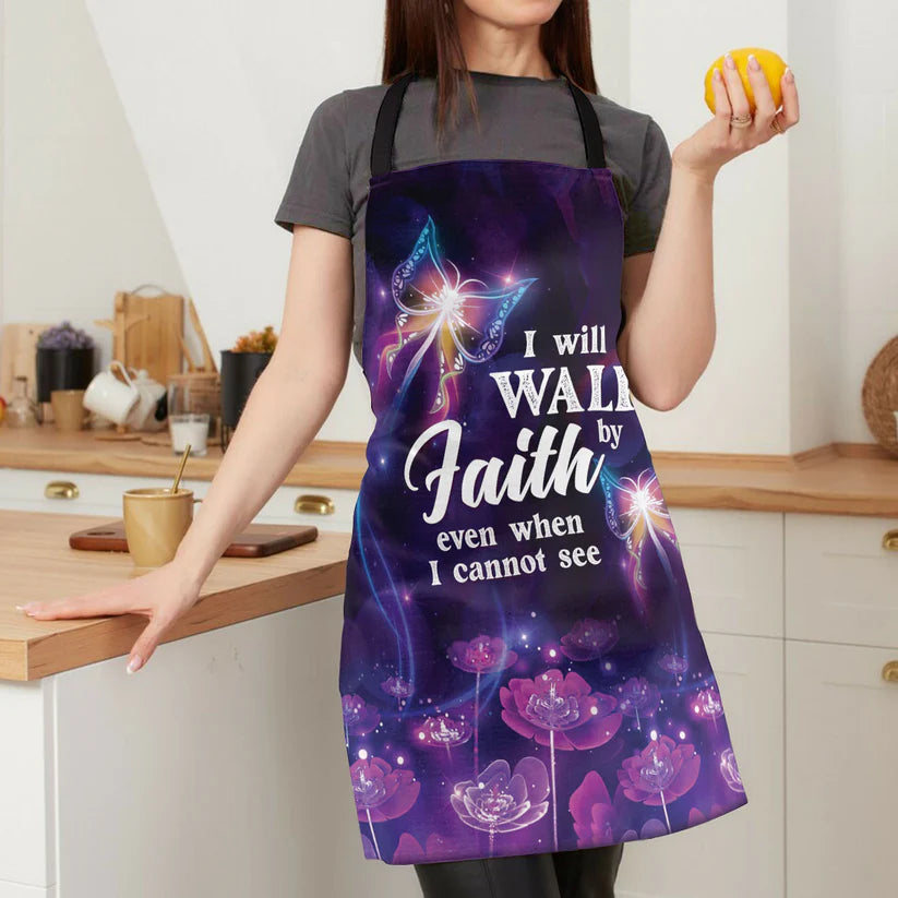 I Will Walk By Faith Even I Cannot See - Apron With Neck Strap
