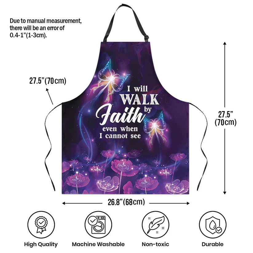 I Will Walk By Faith Even I Cannot See - Apron With Neck Strap