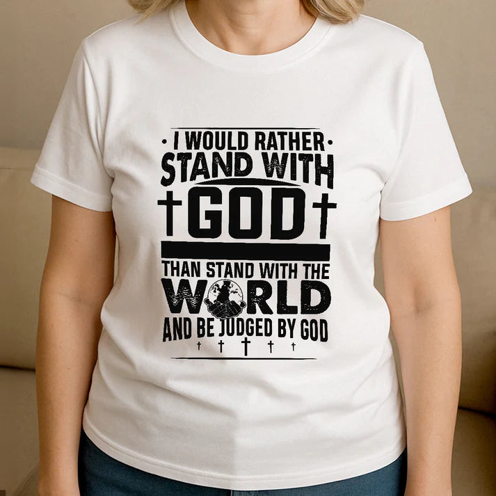 I'd Rather Stand With God | 2D Unisex T-shirt