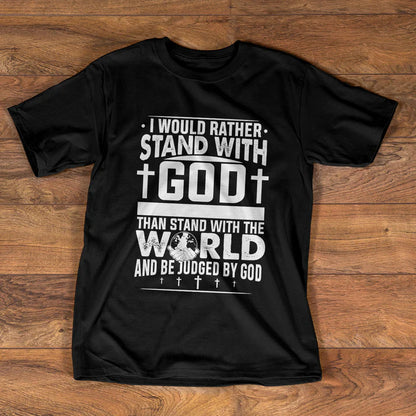 I'd Rather Stand With God | 2D Unisex T-shirt