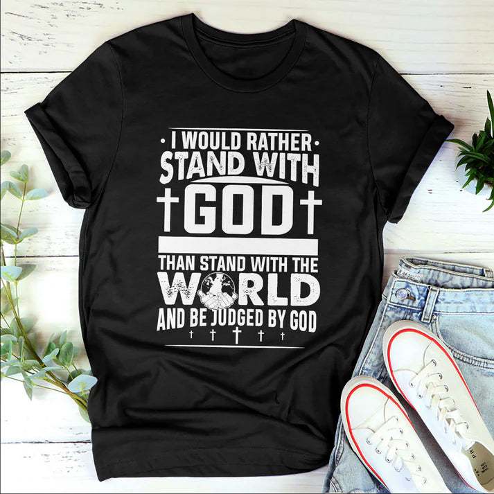 I'd Rather Stand With God | 2D Unisex T-shirt