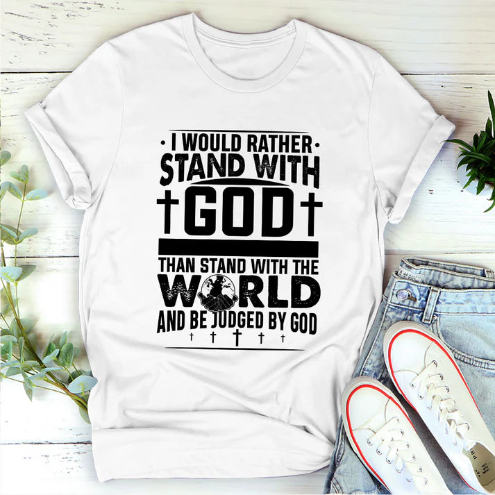 I'd Rather Stand With God | 2D Unisex T-shirt
