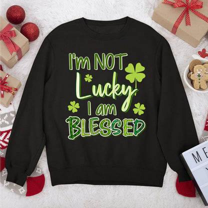 I'm Not Lucky I Am Blessed | 2D Unisex Sweatshirt