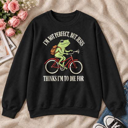 I'm Not Perfect But Jesus Thinks I'm To Die For Frog, Gift For Christian Frog Lovers - 2D Unisex Sweatshirt