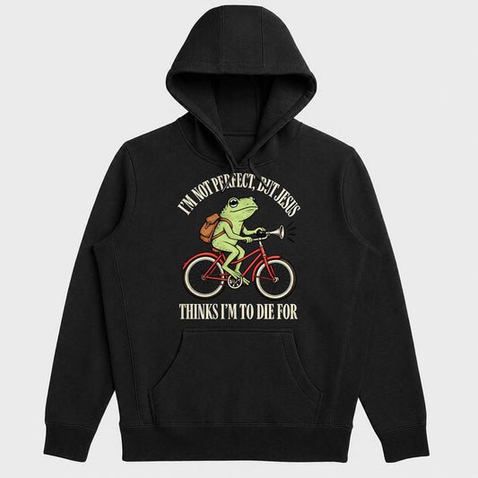 I'm Not Perfect But Jesus Thinks I'm To Die For, Gift For Christian Frog Lovers - 2D Unisex Hoodie