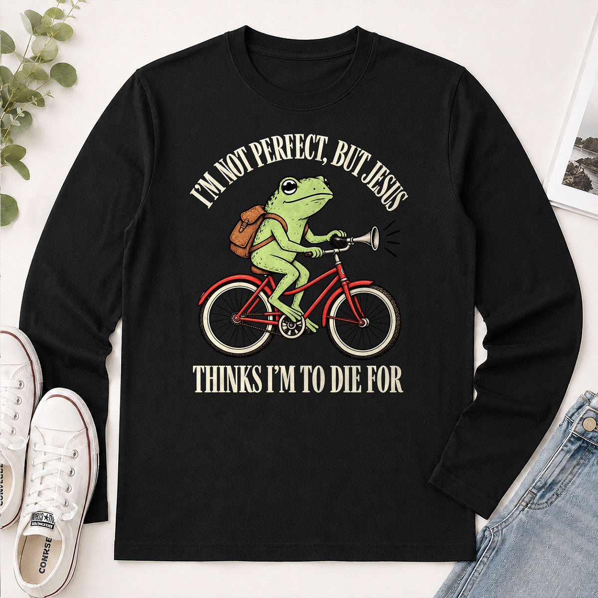 I'm Not Perfect But Jesus Thinks I'm To Die For, Gift For Christian Frog Lovers - 2D Unisex Long Sleeve