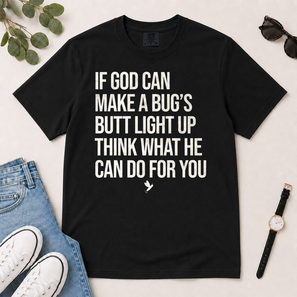 If God Can Make A Bug's Butt Light Up Think What He Can Do For You, Ephesians 3:20, Funny Christian Gift For Firefly Lovers | 2D Unisex Garment-dyed T-shirt