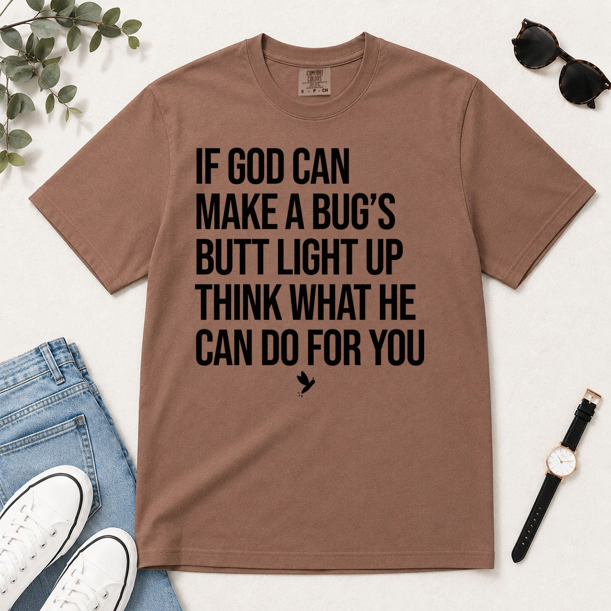 If God Can Make A Bug's Butt Light Up Think What He Can Do For You, Ephesians 3:20, Funny Christian Gift For Firefly Lovers | 2D Unisex Garment-dyed T-shirt