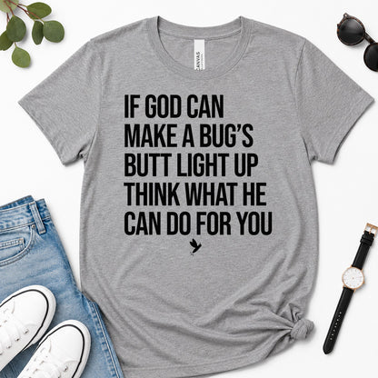 If God Can Make A Bug's Butt Light Up Think What He Can Do For You, Ephesians 3:20, Funny Christian Gift For Firefly Lovers | 2D Unisex Premium T-shirt