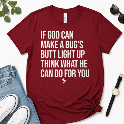 If God Can Make A Bug's Butt Light Up Think What He Can Do For You, Ephesians 3:20, Funny Christian Gift For Firefly Lovers | 2D Unisex Premium T-shirt