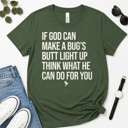 If God Can Make A Bug's Butt Light Up Think What He Can Do For You, Ephesians 3:20, Funny Christian Gift For Firefly Lovers | 2D Unisex Premium T-shirt