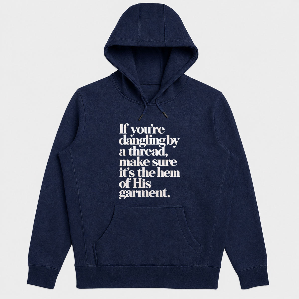 If You're Dangling By A Thread Make Sure It's The Hem Of His Garment, Gift For Christian Women - 2D Unisex Hoodie