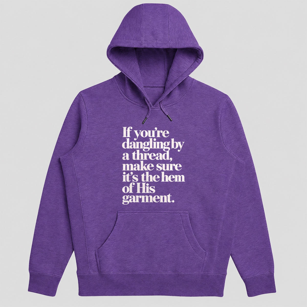 If You're Dangling By A Thread Make Sure It's The Hem Of His Garment, Gift For Christian Women - 2D Unisex Hoodie