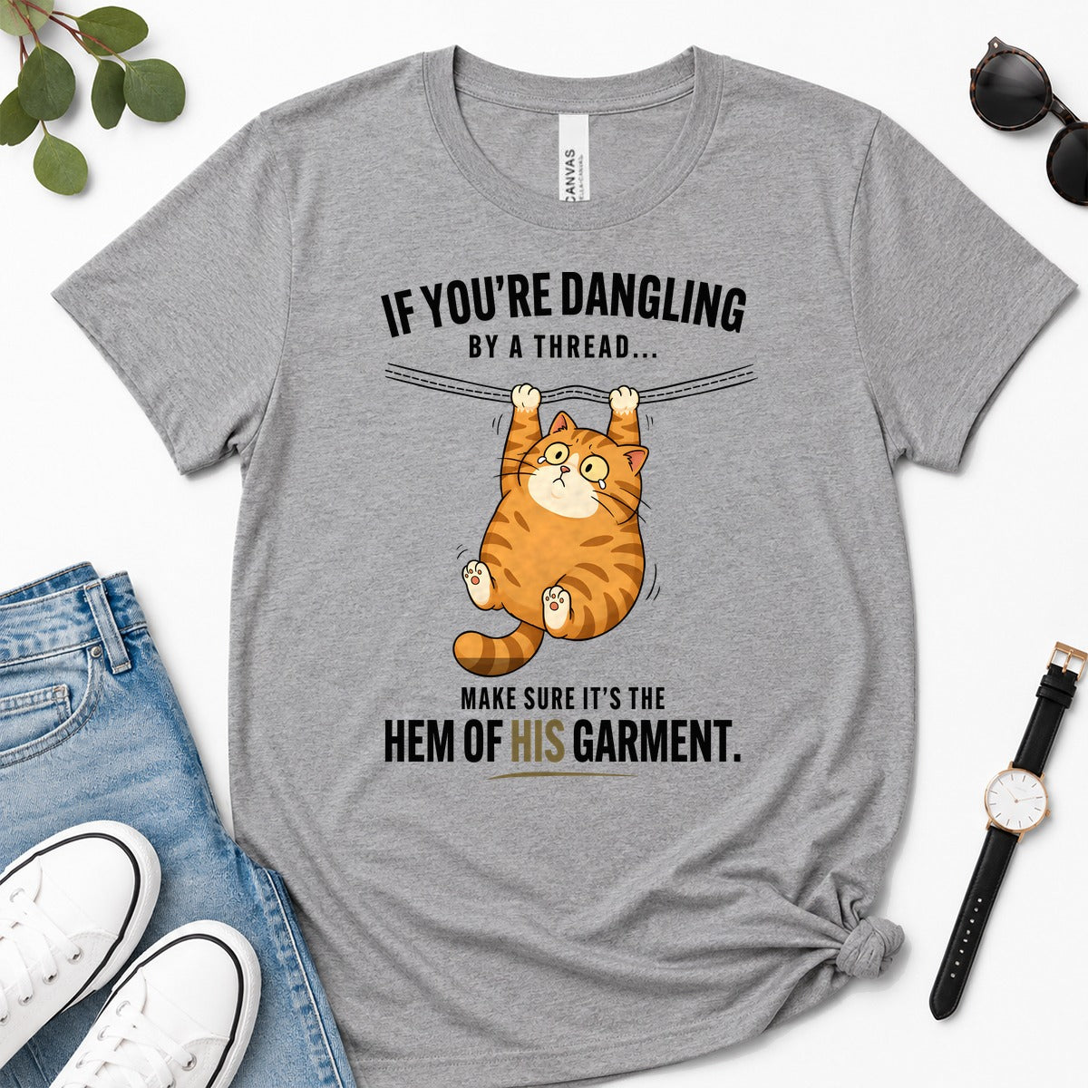 If You're Dangling By A Thread Make Sure It's The Hem Of His Garment, Matthew 9：20-22, Gift For Christian Cat Lovers | 2D Unisex Premium T-shirt
