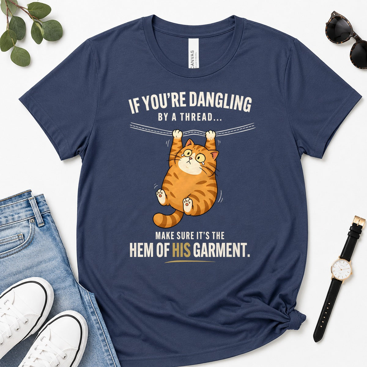 If You're Dangling By A Thread Make Sure It's The Hem Of His Garment, Matthew 9：20-22, Gift For Christian Cat Lovers | 2D Unisex Premium T-shirt