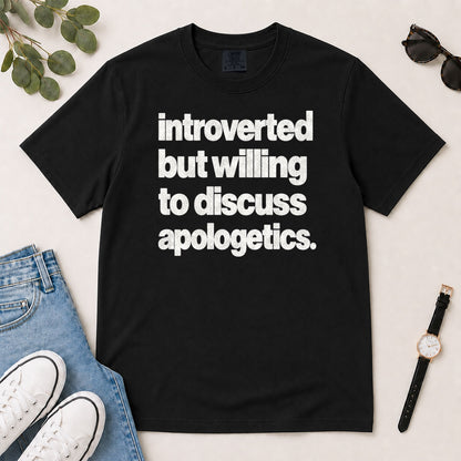 Introverted But Willing To Discuss Apologetics, Gift For Christian Introverts - 2D Unisex Garment-dyed T-shirt