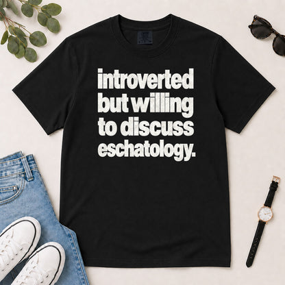 Introverted But Willing To Discuss Eschatology, Gift For Christian Introverts - 2D Unisex Garment-dyed T-shirt