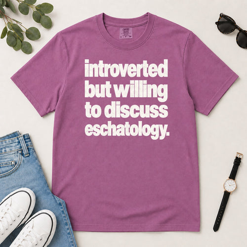 Introverted But Willing To Discuss Eschatology, Gift For Christian Introverts - 2D Unisex Garment-dyed T-shirt