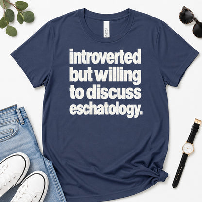 Introverted But Willing To Discuss Eschatology, Gift For Christian Introverts - 2D Unisex Premium T-shirt