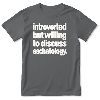 Introverted But Willing To Discuss Eschatology, Gift For Christian Introverts - 2D Unisex T-shirt