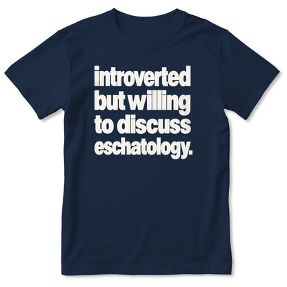 Introverted But Willing To Discuss Eschatology, Gift For Christian Introverts - 2D Unisex T-shirt
