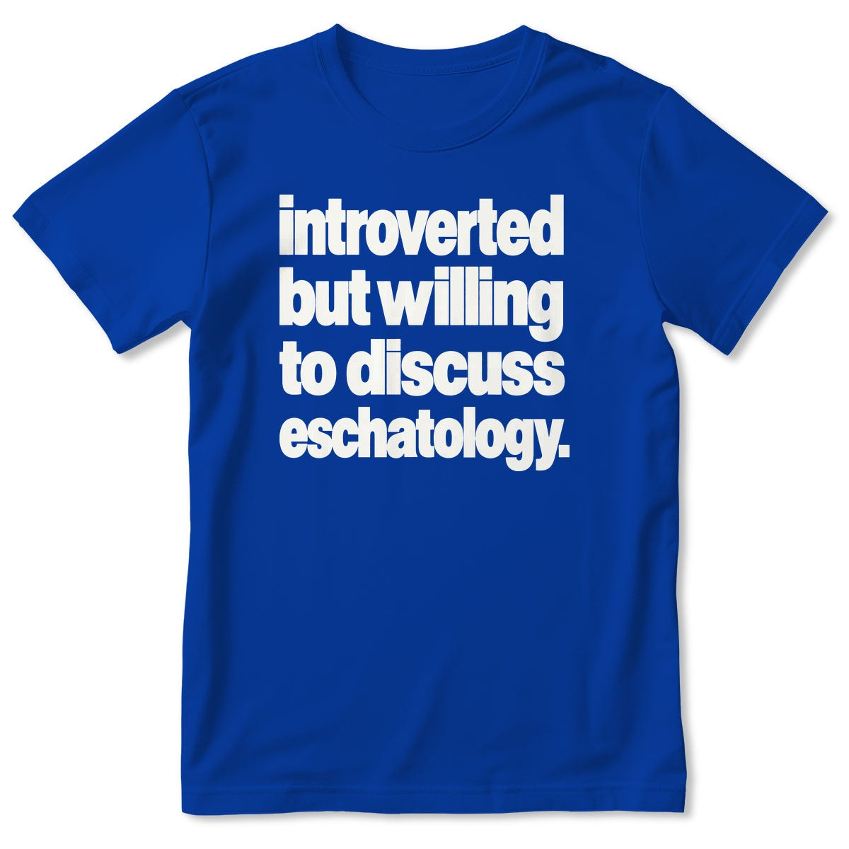 Introverted But Willing To Discuss Eschatology, Gift For Christian Introverts - 2D Unisex T-shirt