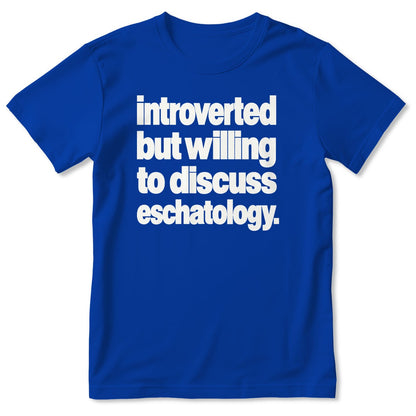 Introverted But Willing To Discuss Eschatology, Gift For Christian Introverts - 2D Unisex T-shirt