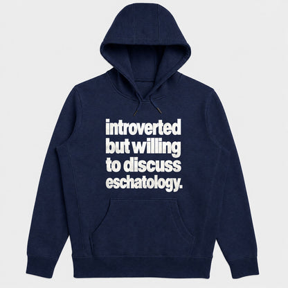 Introverted But Willing To Discuss Eschatology, Gift For Theology Lovers - 2D Unisex Hoodie