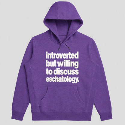 Introverted But Willing To Discuss Eschatology, Gift For Theology Lovers - 2D Unisex Hoodie