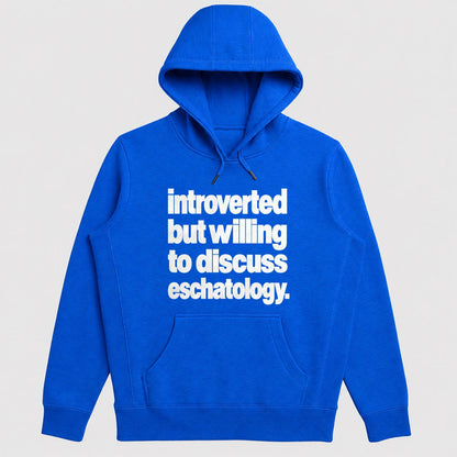 Introverted But Willing To Discuss Eschatology, Gift For Theology Lovers - 2D Unisex Hoodie