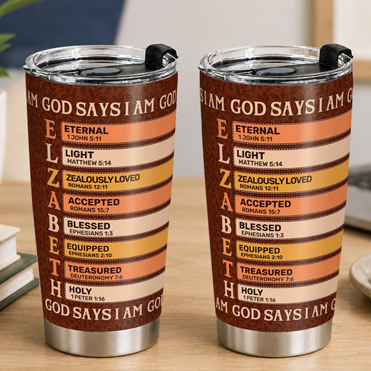 God Says I Am, Gift For Loved One | Personalized Stainless Steel Tumbler