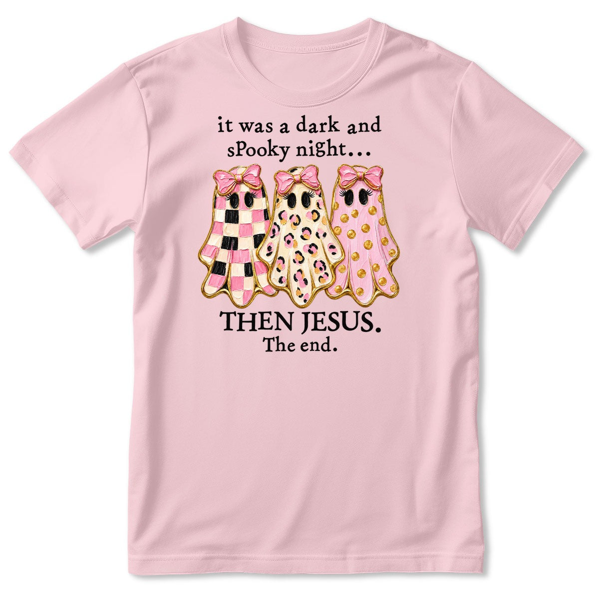 It Was A Dark And Spooky Night Then Jesus The End Coquette Ghosts, Gift For Christian Women - 2D Unisex T-shirt
