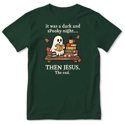 It Was A Dark And Spooky Night Then Jesus The End Ghost Reading Books, Gift For Christian Book Lovers - 2D Unisex T-shirt