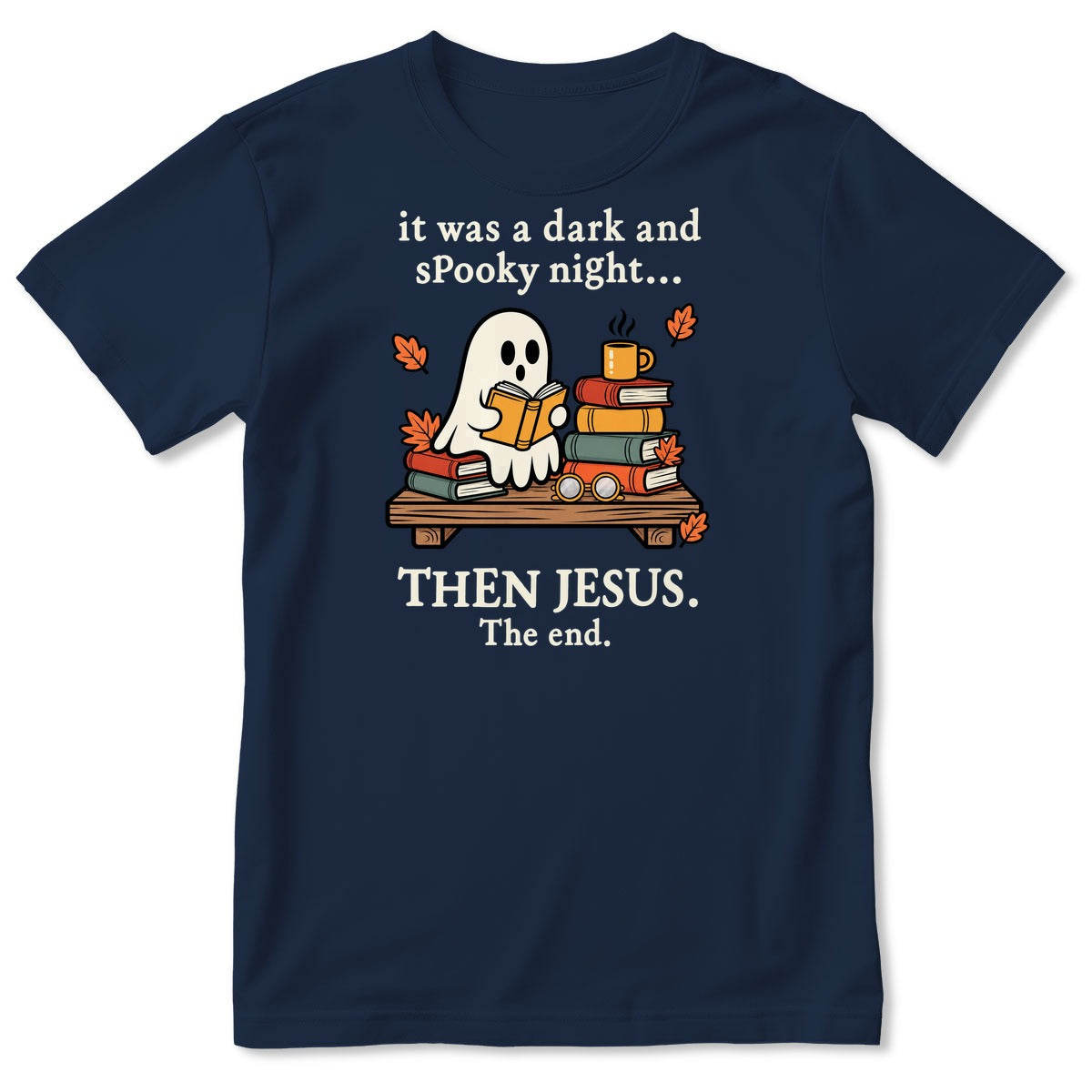 It Was A Dark And Spooky Night Then Jesus The End Ghost Reading Books, Gift For Christian Book Lovers - 2D Unisex T-shirt