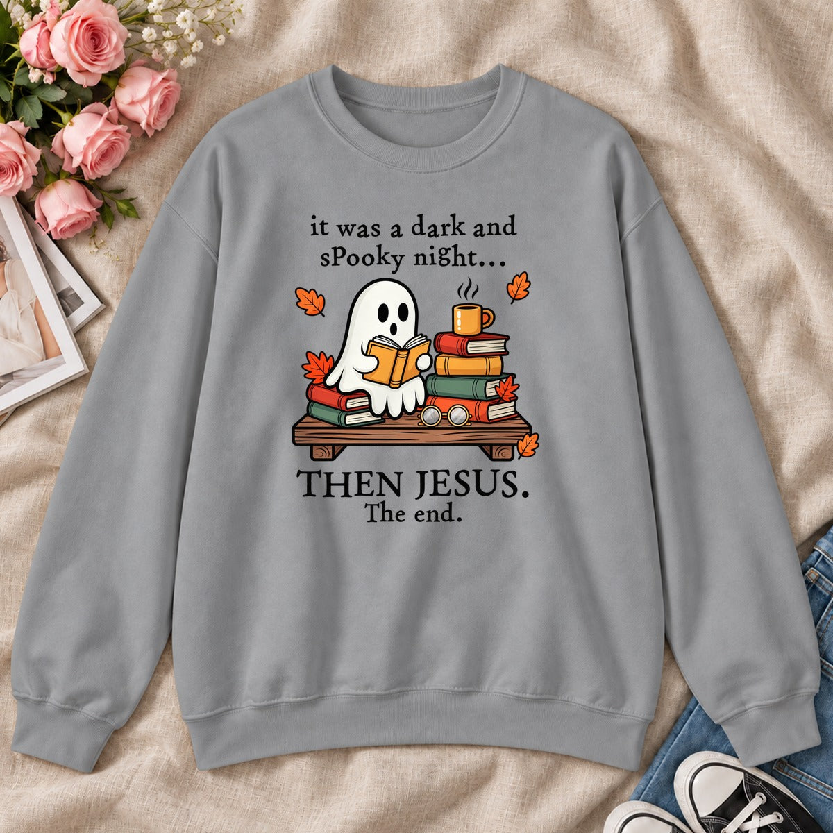 It Was A Dark And Spooky Night Then Jesus The End, Gift For Christian Book Lovers - 2D Unisex Sweatshirt