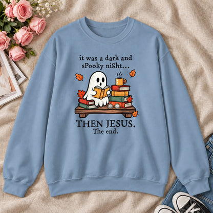 It Was A Dark And Spooky Night Then Jesus The End, Gift For Christian Book Lovers - 2D Unisex Sweatshirt