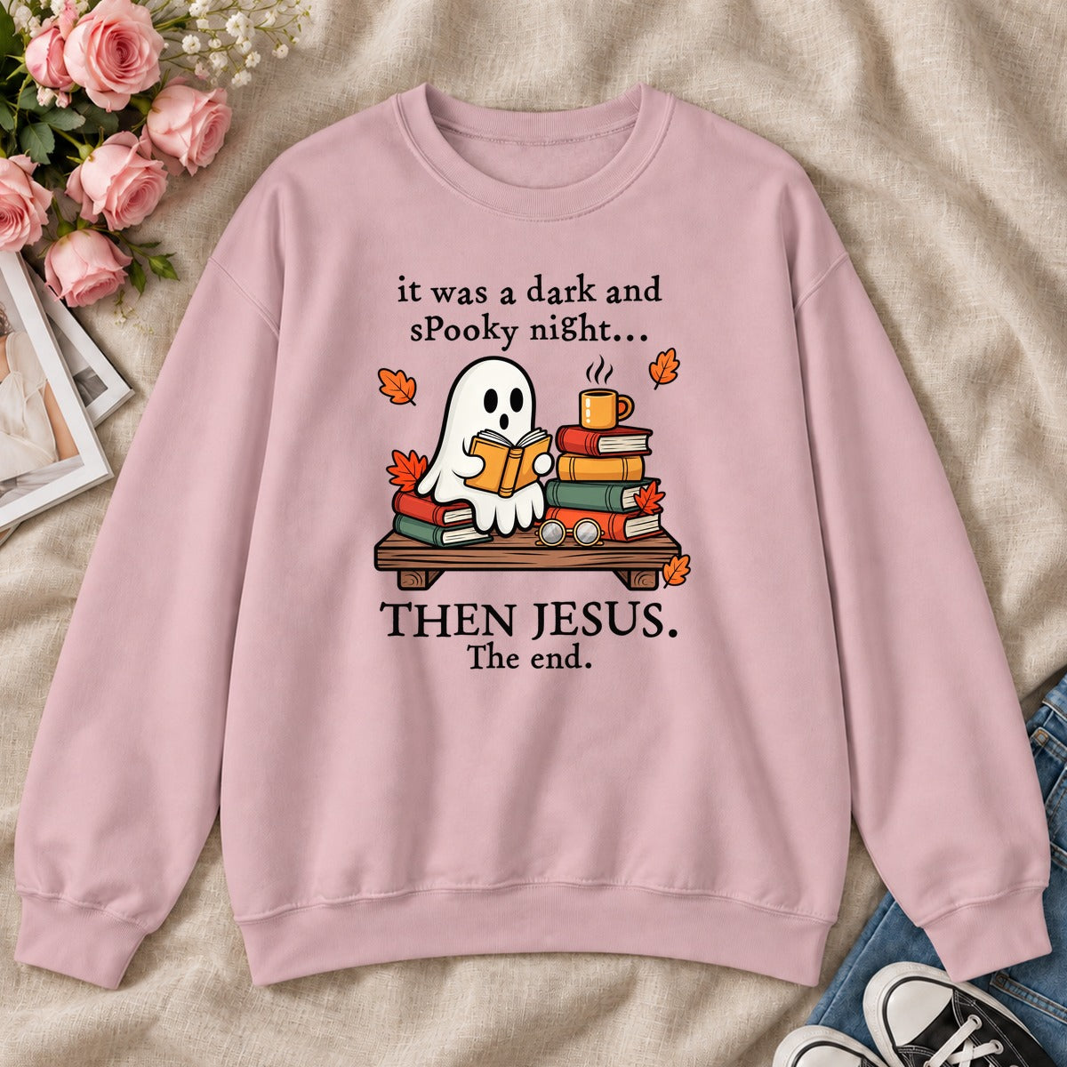 It Was A Dark And Spooky Night Then Jesus The End, Gift For Christian Book Lovers - 2D Unisex Sweatshirt