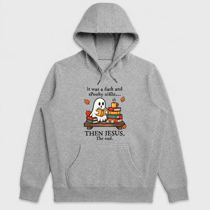 It Was A Dark And Spooky Night Then Jesus The End, Gift For Christian Book Lovers - 2D Unisex Hoodie